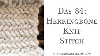 Day 84  Herringbone Knit Stitch  100daysofknitstitches [upl. by Rellim715]