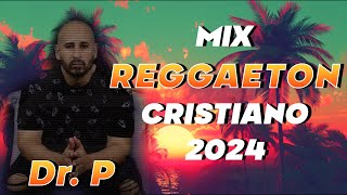 ✝ MIX REGGAETON CRISTIANO de Dr P con Letra 2024 ✝ REGGAETON VIEJO ✝ CANCIONES REGAETTON MIX [upl. by Anai572]