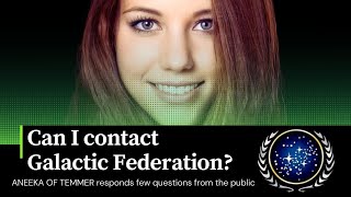 Galactic Federation and Extraterrestrial Councils  Aneeka of Temmer responds questions [upl. by Anierdna]