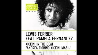 Lewis Ferrier feat Pamela Fernandez  Kickin In The Beat Andrea Fiorino Kickin Mash  FREE DL [upl. by Assela714]