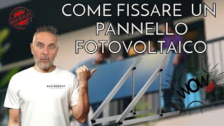 COME FISSARE UN PANNELLO FOTOVOLTAICO 🌞 [upl. by Hsihsa]