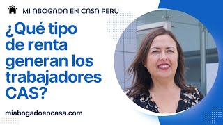 Qué tipo de renta generan los trabajadores CAS y sus obligaciones tributarias [upl. by Anujra]