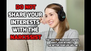 Do Not Share Your Interests With The Narcissist [upl. by O'Grady624]