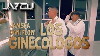 Los Ginecologos  Jamsha X Dani Flow JVDJ Demo [upl. by Essirahs]