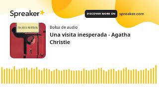 Una visita inesperada  Agatha Christie made with Spreaker [upl. by Richer]