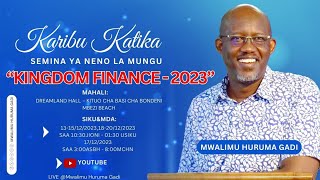 KingdomFinance  UKUAJI NA MAONGEZEKO KATIKA UFALME WA MUNGU  I  Mwalimu Huruma Gadi  13122023 [upl. by Ylesara]