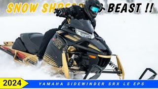 2024 Yamaha SIDEWINDER SRX LE EPS The Ultimate Snowmobile Adventure [upl. by Aneele238]