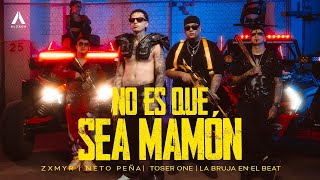 Zxmyr  No Es Que Sea Mamon ft Neto Peña x La Bruja En El Beat amp Toser One [upl. by Assiluy]