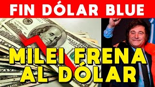 MILEI FRENA DÓLAR CONTROLA SUBIDA DÓLAR BLUE CIERRA FUENTES EMISIÓN MONETARIA Y FRENA INFLACIÓN [upl. by Anos]