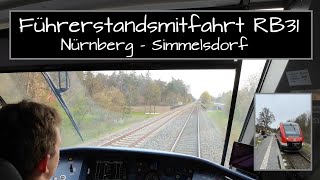 Führerstandsmitfahrt RB 31  Nürnberg Hbf nach SimmelsdorfHüttenbach [upl. by Aitselec373]