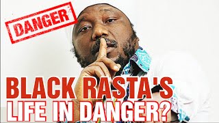 BLACK RASTAS IS IN DANGER  UPDATE ON CALLNG THE PRESIDENT A THIEF [upl. by Peder923]