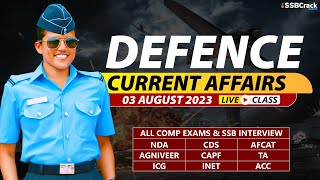 03 August 2023  Defence Current Affairs For NDA CDS AFCAT SSB Interview [upl. by Sallad]