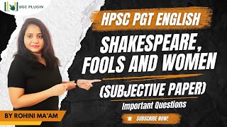 HPSC PGT ENGLISH 2024  SHAKESPEARE FOOLS AND WOMEN  SUBJECTIVE PAPER BY ROHINI MAAM [upl. by Everick]