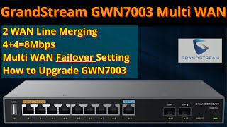 Grandstream GWN7003 Dual WAN Merging Failover  GWN7003 Multi WAN failover step by step  GWN Router [upl. by Ytirehc]