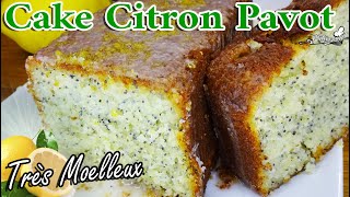 Recette facile du cake citron et graines de pavot très moelleux 100 maison [upl. by Anilev297]