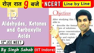 🔴Aldehydes Ketones amp Carboxylic Acids  Class 12 Chemistry  NCERT Line by Line  One Shot  CBSE [upl. by Phyllis]