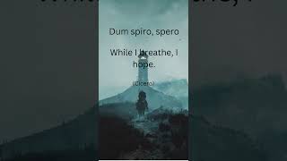 dum spiro spero while i breathe i hope [upl. by Syah]