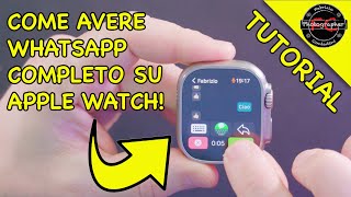 Come avere Whatsapp completo su Apple Watch TUTORIAL [upl. by Nerrol268]