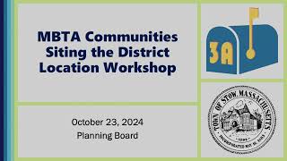 Stow Planning Board MBTA Communities Siting the District Location Workshop 102324 [upl. by Aiht343]