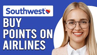 How To Buy Points On Southwest Airlines How Can You Buy Southwest Airlines Points [upl. by Akehsal]