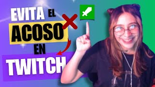 COMO EVITAR EL ACOSO EN TWITCH ⚔️  Guía para moderadores [upl. by Ferrick]