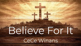 CeCe Winans  Believe For It Lyric Video [upl. by Holli704]