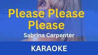 Please Please Please Karaoke  Sabrina Carpenter  Without Voice  With Lyrics  Instrumental [upl. by Sidonia]