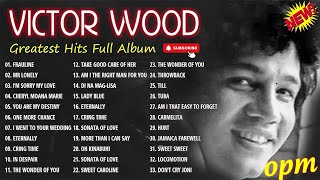 Victor Wood Greatest Hits Full Album 2024 💟 Victor Wood Nonstop Old Songs Medley 💟💟💟 victorwood [upl. by Enrol]