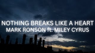 Nothing Breaks Like A Heart by Mark Ronson ft Miley Cyrus Lyrics [upl. by Nero]