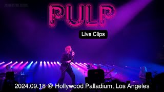 Pulp Live Clips 20240918  Hollywood Palladium Los Angeles [upl. by Amles309]