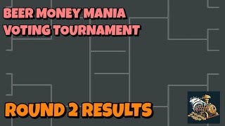 The 1st Annual Beer Money Mania Voting Tournament  Round 2 Update [upl. by Datha]