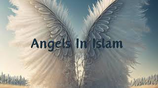 Angels In Islam [upl. by Morgana]