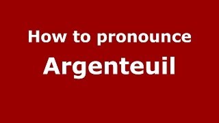 How to Pronounce Argenteuil  PronounceNamescom [upl. by Harim413]