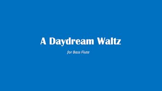 A Daydream Waltz Bass Flute [upl. by Aerona532]