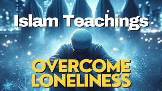 Islamic Practices to help Overcome Loneliness islam islamic muslim quran [upl. by Thedric]