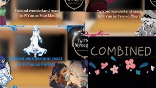 TWST react to FYuu as MaoMao Teruko Ōkaru and Furina Combined video [upl. by Leahcimluap128]