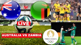 Australia vs Zambia Women 65 Live Olympics Games 2024 Football Match Score Commentary Highlights [upl. by Jareen]