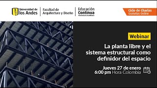 Webinar  La planta libre y el sistema estructural como definidor del espacio [upl. by Hairahcaz943]