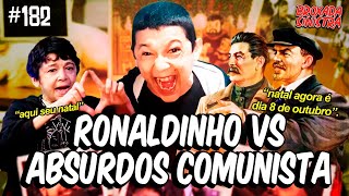 RONALDINHO VS ABSURDOS COMUNISTAS  182 [upl. by Galliett8]