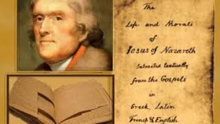 The Jefferson Bible  The Life and Morals of Jesus of Nazareth by Thomas JEFFERSON  Full Audio Book [upl. by Hecklau210]