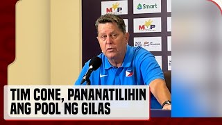 Tim Cone pananatilihin ang pool ng Gilas Pilipinas [upl. by Inek6]