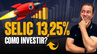 Selic 1325 o que você precisa saber para investir AGORA [upl. by Yereffej]