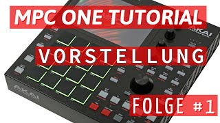 MPC ONE TUTORIAL 1 ★ EINLEITUNG UND VORSTELLUNG FellpowerMusikDeutsch4K60FPS [upl. by Eirrod]