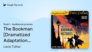 The Bookman Dramatized Adaptation The… Book 1 by Lavie Tidhar · Audiobook preview [upl. by Lizzy]