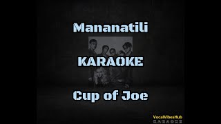 Mananatili KARAOKE Cup of Joe Original Key [upl. by Aniar]