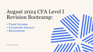 Fixed Income Corporate Issuers Derivatives  August 2024 CFA Level I Revision Bootcamp [upl. by Aicinat]