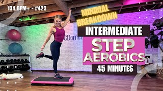 45 Min  Intermediate STEP AEROBICS  Less Breakdown  134 BPM  423 [upl. by Nahsab]