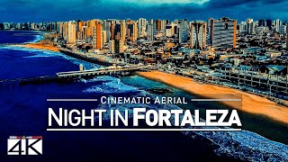 【4K】Drone Footage  Fortaleza by NIGHT  Brazil 2019  Cinematic Aerial Film  Ceará [upl. by Bourn640]