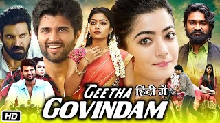 Geetha Govindam Full Movie Hindi Dubbed Vijay Devarakonda Facts amp Story  Rashmika Mandanna [upl. by Anirb988]