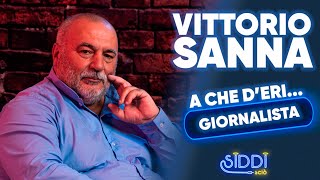 🎙 Siddisciò  Puntata 4  Vittorio Sanna  A che deri GIORNALISTA [upl. by Yekcaj]